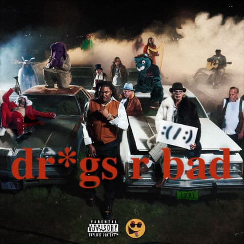 Dr*gs R Bad by LUCKI