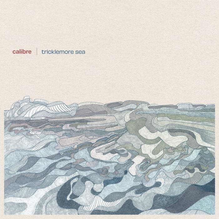 Tricklemore Sea by Calibre