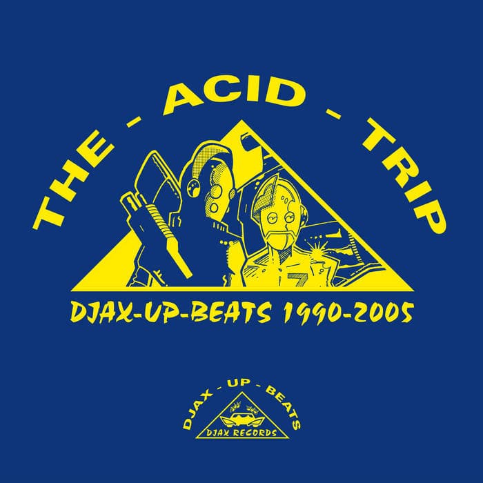 Djax-Up-Beats 1990-2005: Volume 1 - The Acid Trip by Various Artists