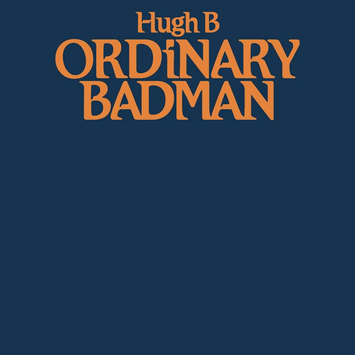 Ordinary Badman by Hugh B